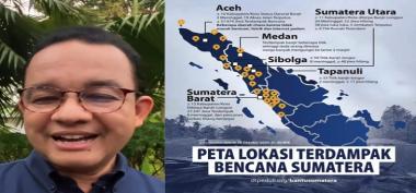 Anies Baswedan : Ketika Bencana Datang, Negara Terlihat Diam